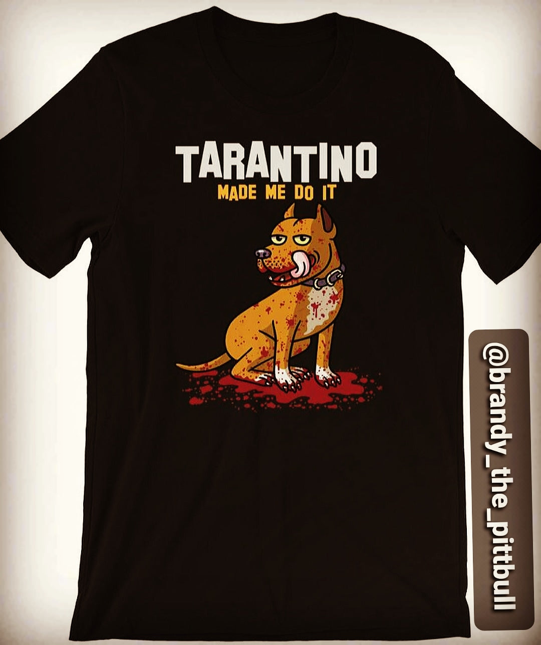 Exclusive Pawtographed Black "Tarantino made me do it" T-Shirts unisex Next Level shirt